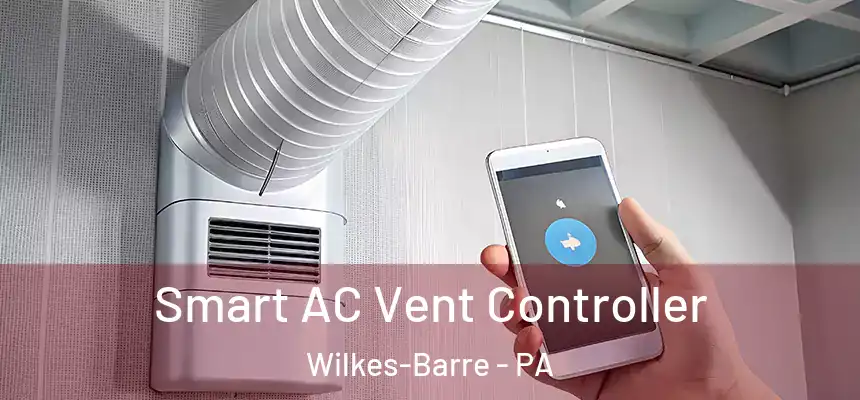  Smart AC Vent Controller Wilkes-Barre - PA